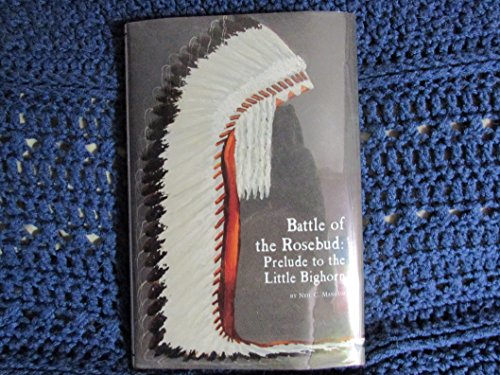 Battle of the Rosebud: Prelude to the Little Big Horn (Montana and the West Series)