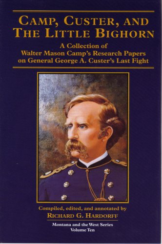 Stock image for Camp, Custer, and The Little Big Horn (Montana and The West Vol. 10) for sale by Irish Booksellers