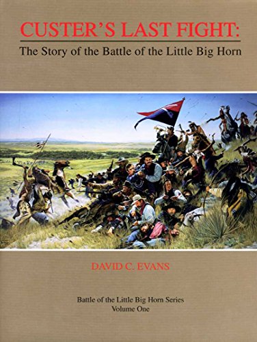 Beispielbild fr Custer's Last Fight: The Battle Of The Little Big Horn (Battle Of The Little Big Horn) zum Verkauf von HPB-Red