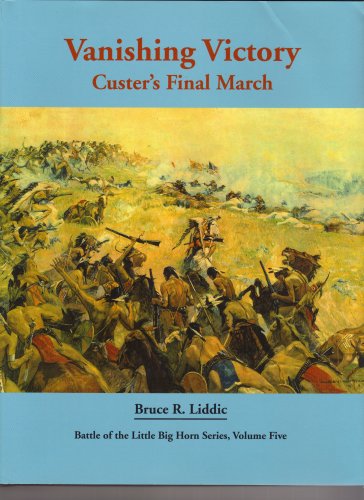 Beispielbild fr Vanishing Victory: Custer's Final March zum Verkauf von Berry Hill Book Shop