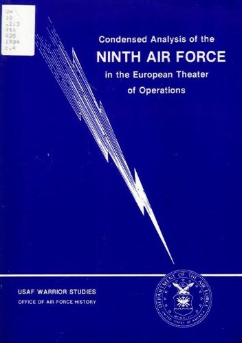 Imagen de archivo de Condensed analysis of the Ninth Air Force in the European theater of operations: An analytical study of the operating procedures and functional . war of Western Europe (USAF warrior studies) a la venta por ThriftBooks-Atlanta