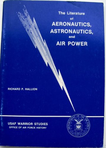 Stock image for The literature of aeronautics, astronautics, and air power (USAF warrior studies) for sale by Wonder Book