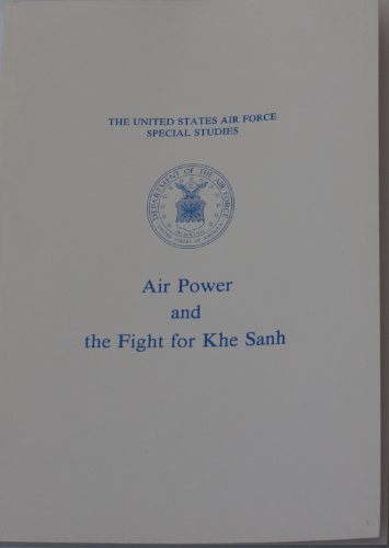 Air Power and the Fight for Khe Sanh