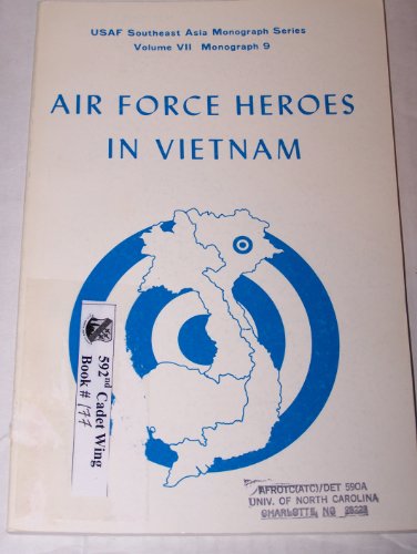 Stock image for Air Force Heroes in Vietnam - Monograph series vol. 7, no. 9 for sale by Jerry Merkel