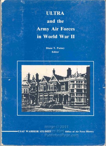 Imagen de archivo de Ultra and the Army Air Forces in World War II: An Interview with Associate Justice of the U S Supreme Court Lewis F. Powell, Jr. a la venta por Old Army Books