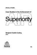 Stock image for Case Studies in the Achievement of Air Superiority for sale by DBookmahn's Used and Rare Military Books