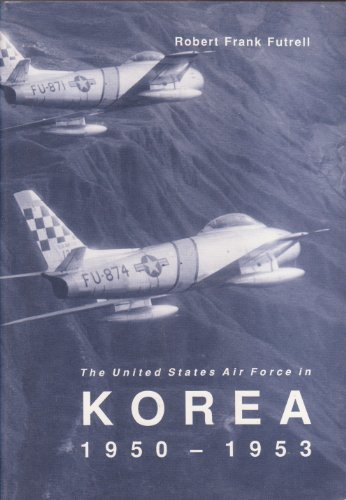 Imagen de archivo de The United States Air Force in Korea, 1950-1953 a la venta por Martin Nevers- used & rare books
