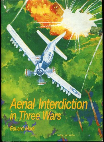 Imagen de archivo de Aerial Interdiction: Air Power and the Land Battle in Three American Wars (Special Studies) a la venta por Books From California