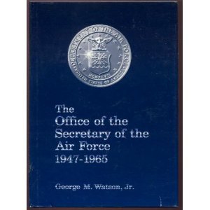 Imagen de archivo de The Office of the Secretary of the Air Force, 1947-1965 a la venta por Better World Books