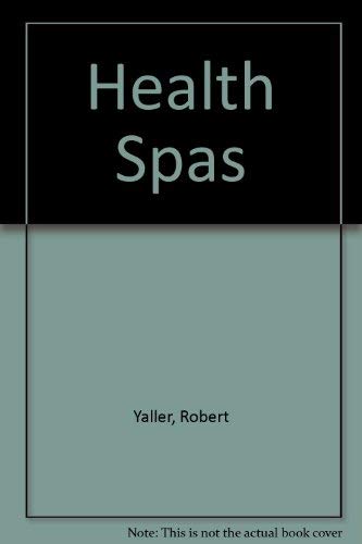 Stock image for the Health Spas - a world guidebook to health spas and nature-cure centers.all the best places for rest and rejuvenation (a Lifeline Book) for sale by Ed Buryn Books