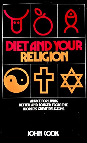 Stock image for Diet and Your Religion - Advice for Living Better and Longer from the World's Great Religions for sale by RareNonFiction, IOBA