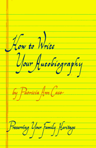 Beispielbild fr How to Write Your Autobiography: Preserving Your Family Heritage zum Verkauf von Wonder Book