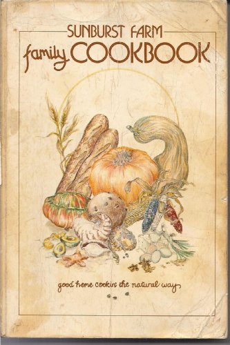 Stock image for Sunburst Farm Family Cookbook for sale by Better World Books: West