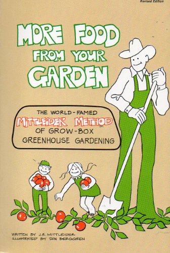 Beispielbild fr More Food from Your Garden: The Mittleider Method of Grow Box-Greenhouse Gardening zum Verkauf von ThriftBooks-Dallas