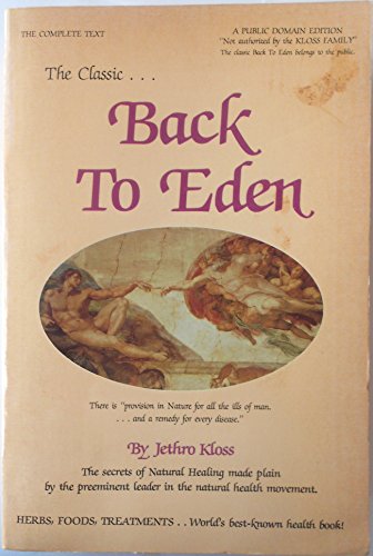 Beispielbild fr Back to Eden: The Classic Guide to Herbal Medicine, Natural Foods, and Home Remedies Since 1939 zum Verkauf von 369 Bookstore