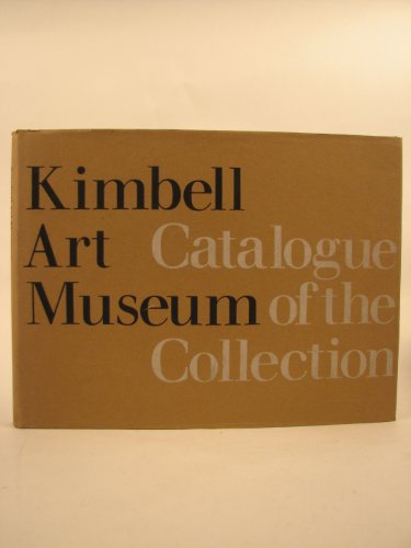 Beispielbild fr Kimbell Art Museum: Catalogue of the Collection, 1972 zum Verkauf von ThriftBooks-Dallas