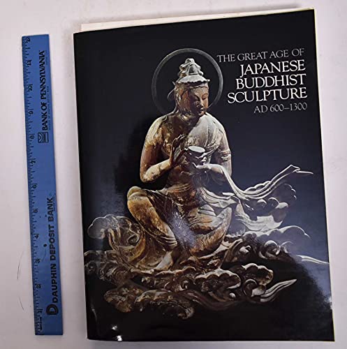 Beispielbild fr Great Age of Japanese Buddhist Sculpture, A.D.600-1300: Exhibition Catalogue zum Verkauf von Lowry's Books