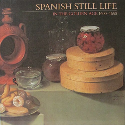 Imagen de archivo de Spanish Still Life in the Golden Age, 1600-50: Exhibition Catalogue a la venta por WorldofBooks
