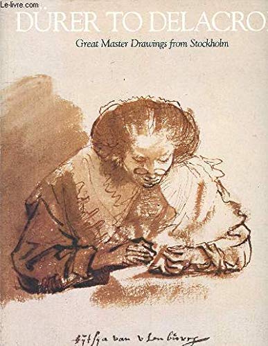 Beispielbild fr Durer to Delacroix: Great Master Drawings from Stockholm zum Verkauf von The Unskoolbookshop