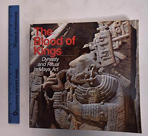 Stock image for The Blood of Kings: Dynasty and Ritual in Maya Art for sale by Frank J. Raucci, Bookseller