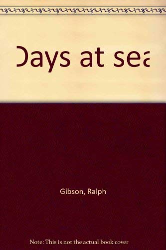 9780912810164: Days at sea [Paperback] by Gibson, Ralph