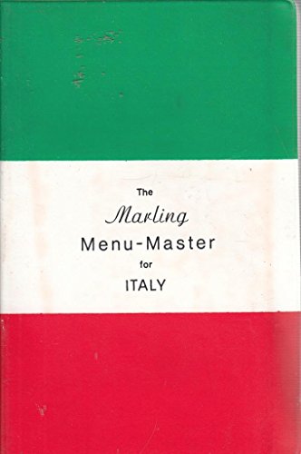 Stock image for The Marling Menu-Master for Italy: A Comprehensive Manual for Translating the Italian Menu into American-English for sale by New Legacy Books
