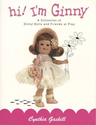 Stock image for hi! I'm Ginny: A Collection of Ginny Dolls and Friends at Play for sale by Ergodebooks