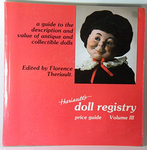 Stock image for Doll Registry : A Guide to the Description and Value of Antique and Collectible Dolls Vol 3 for sale by JR Books