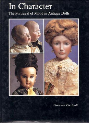 Beispielbild fr In Character: The Portrayal of Mood in Antique Dolls zum Verkauf von ThriftBooks-Atlanta