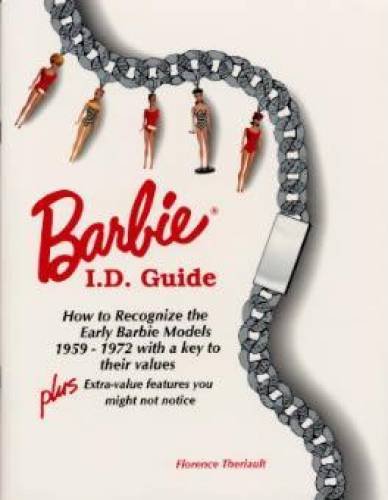 Stock image for BARBIE I. D. GUIDE: HOW TO RECOGNIZE THE EARLY BARBIE MODELS 1959-1972 for sale by GF Books, Inc.