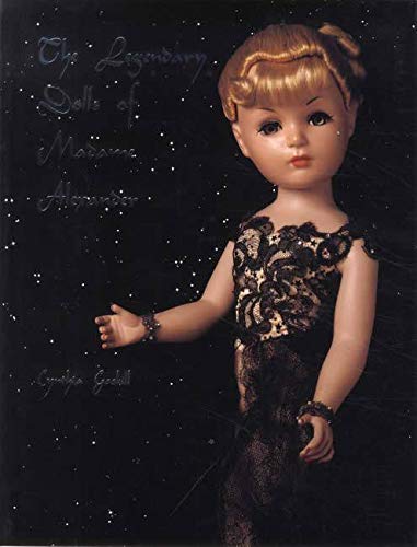 Beispielbild fr Legendary Dolls of Madame Alexander zum Verkauf von Half Price Books Inc.