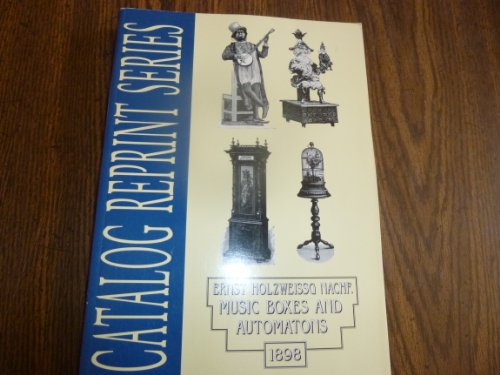 9780912823683: Ernst Holzweissg Nachf, Music Boxes and Automatons, 1898: Catalog Reprint Ser...