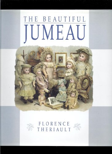 9780912823713: The beautiful Jumeau [Hardcover] by Theriault, Florence