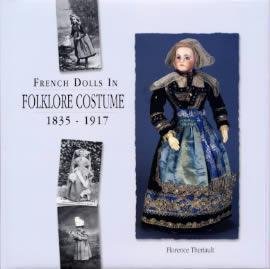 Imagen de archivo de French Dolls in Folklore Costume 1835-1917 a la venta por ThriftBooks-Atlanta