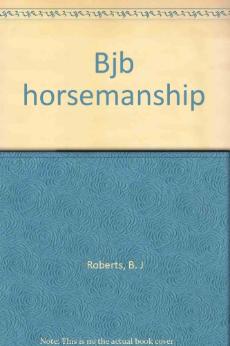 Stock image for Bjb horsemanship for sale by Abyssbooks