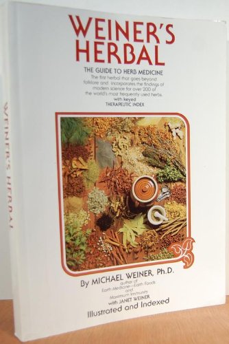 Imagen de archivo de Weiner's Herbal: The Guide to Herb Medicine a la venta por HPB-Ruby