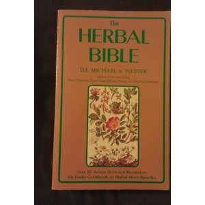 Imagen de archivo de The Herbal Bible: A Family Guide to Herbal Home Remedies a la venta por HPB-Movies