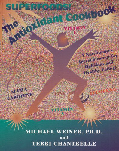 Imagen de archivo de The Antioxidant Cookbook: A Nutritionists Secret Strategy a la venta por Goodwill Books