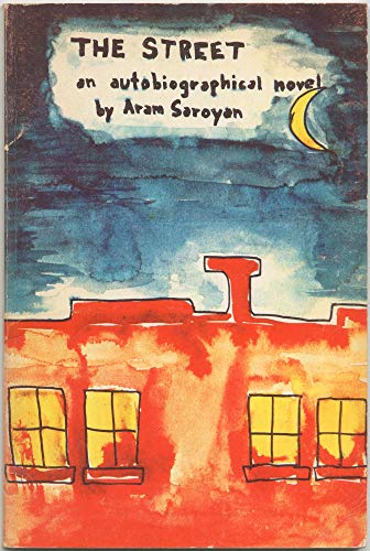 Stock image for Street an Autobiographical Novel [Jun 01, 1974] Saroyan, Aram for sale by Kazoo Books LLC