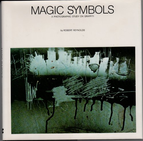 Magic symbols: A photographic study on graffiti (9780912856193) by Reynolds, Robert