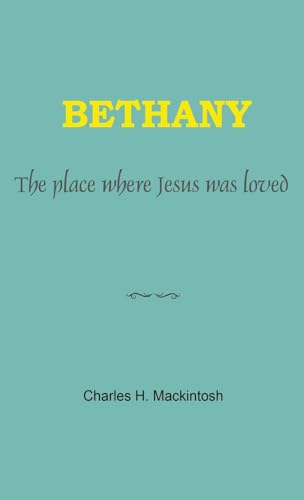 Beispielbild fr Bethany: The place where Jesus was loved zum Verkauf von GreatBookPrices