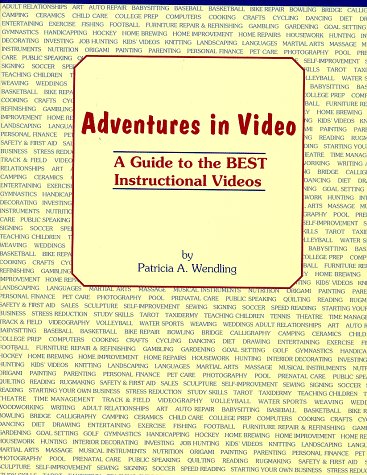 Stock image for Adventures in Video : A Guide to the Best Instructional Videos for sale by Better World Books