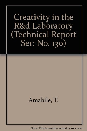 Creativity in the R&D Laboratory (Technical Report Series, Number 30) (9780912879284) by Teresa M. Amabile; Stanley S. Gryskiewicz