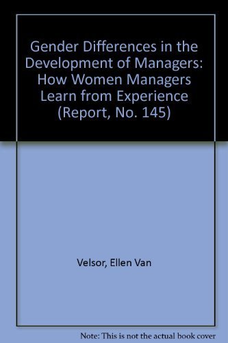 Gender Differences in the Development of Managers: How Women Managers Learn from Experience (Report, No. 145) (9780912879420) by Van Velsor, Ellen