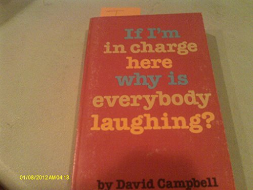 Imagen de archivo de If I'm in Charge Here Why Is Everybody Laughing? a la venta por SecondSale