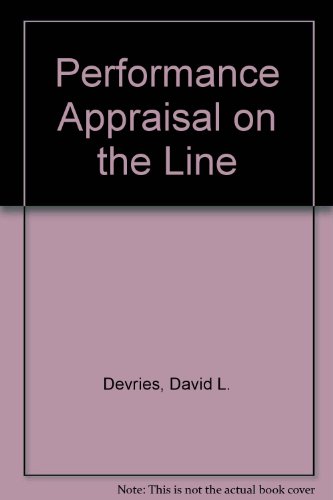 Performance Appraisal on the Line (9780912879932) by Devries, David L.; Morrison, Ann M.; Shullman, Sandra L.; Gerlach, Michae