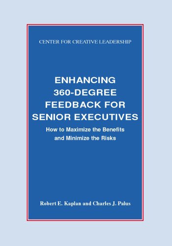 Imagen de archivo de Enhancing 360-Degree Feedback for Senior Executives: How to Maximize the Benefits and Minimize the Risks a la venta por Irish Booksellers