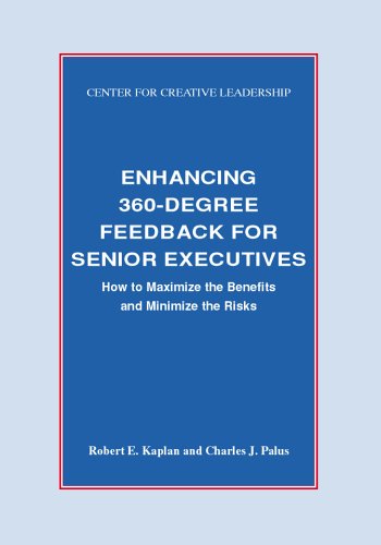 Stock image for Enhancing 360-Degree Feedback for Senior Executives: How to Maximize the Benefits and Minimize the Risks for sale by Irish Booksellers