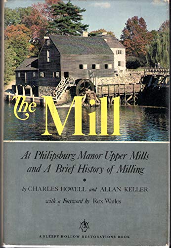 9780912882222: The Mill of Philipsburg Manor, Upper Mills and a Brief History of Milling