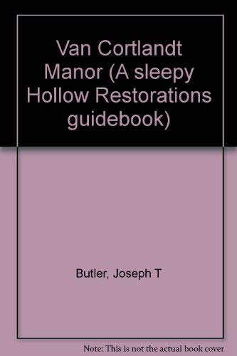 Beispielbild fr Van Cortlandt Manor (A Sleepy Hollow Restorations guidebook) zum Verkauf von Wonder Book